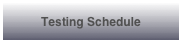 Testing Schedule