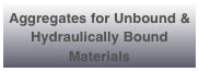Aggregates for Unbound & Hydraulically Bound Materials