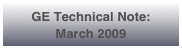 GE Technical Note:   March 2009
