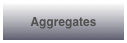 Aggregates